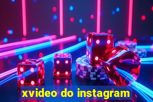 xvideo do instagram